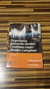 Organizacja procesów obróbki 1 montazu części maszyn i urządzeń WSIP