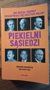 Piekielni sąsiedzi. Jak Rosja i Niemcy dogadywały się kosztem Polski