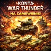 Konta War Thunder na zamówienie | Wybierz co chcesz!