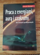 Praca z energiami aurą i czakrami 56 ćwiczeń Georgii