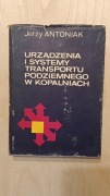 Urzadzenia i systemy transportu podziemnego górnictwo kolej Sląsk przemysł