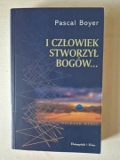 I człowiek stworzył bogów ... Pascal Boyer