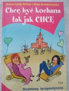 Chcę być kochana tak jak chcę -Katarzyna Miller, Ewa Konarowska