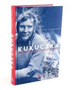 Kukuczka: opowieść o najsłynniejszym polskim himalaiście TWARDA