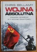 Wojna absolutna Związek Sowiecki w II wojnie światowej - Chris Bellamy