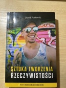 Sztuka tworzenia rzeczywistości Dawid Piątkowski