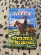 W.Wernic-Na południe od Rio Grande