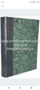 Kupię przedwojenne książki Tadeusza Dołęgi Mostowicza 