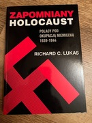 Lukas R. C., Zapomniany Holocaust. Polacy pod okupacją niemiecką 1939-1944