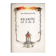 Adamczewski Jan| Kraków od A do Z