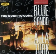 Blue Rondo A La Turk - Too Soon To Come Winyl LP