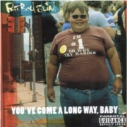 Fatboy Slim  - You've Come A Long Way Baby