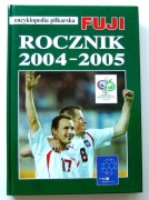 Encyklopedia piłkarska Fuji  Rocznik 2004-2005  tom 31 