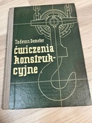 Ćwiczenia konstrukcyjne - Tadeusz Demeter
