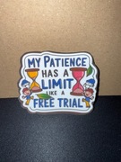 Naklejka / Napis "My Patience has a limit like a free trial"