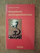 Mentalność antykapitalistyczna. Ludwig von Mises