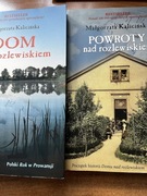 Dom nad rozlewiskiem. Powroty nad rozlewiskiem. Małgorzata Kalicińska