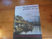 SPOŁECZEŃSTWO POLSKIE 1864-1914 Ihnatowicz