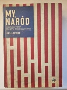 My naród. Nowa historia Stanów Zjednoczonych. Jill Leporte