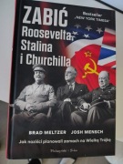 Zabić Roosevelta, Stalina i Churchilla. Jak naziści planowali zamach