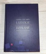 Ludzkie działanie. Traktat o Ekonomii