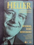 Wierzę, żeby rozumieć M. Heller