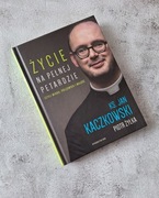 Życie na pełnej petardzie, czyli wiara, polędwica i miłość Kaczkowski 