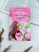 Dla Ciebie wszystko - Katarzyna Michalak, książka literatura kobieca romans