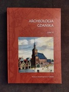 Archeologia Gdańska tom V