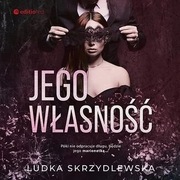JEGO WŁASNOŚĆ - LUDKA SKRZYDLEWSKA