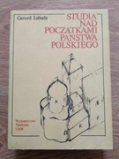 Studia nad początkami państwa polskiego - G. Labuda