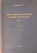 Wzory i Przykłady Liczbowe Obliczeń Statystycznych - Tom I