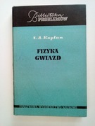 Fizyka gwiazd S.A.Kaplan BIBLIOTEKA PROBLEMÓW