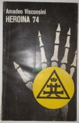 Heroina 74 - Amadeo Visconsini, wyd. II, MON 1988 r.