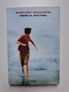 Margaret Mazzantini - Mare Al Mattino