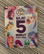 My little pony. Bajki 5 minut przed snem