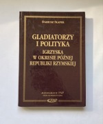 Dariusz Słapek - Gladiatorzy i Polityka