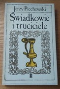 Jerzy Piechowski - Świadkowie i truciciele