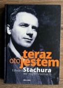 Teraz oto jestem. Edward Stachura we wspomnieniach