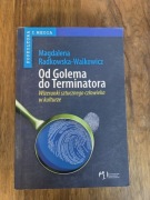 Od Golema do Terminatora Magdalena Radkowska-Walkowicz