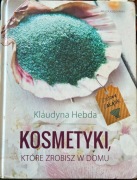 Kosmetyki które zrobisz w domu Hebda 