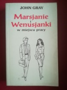 MARSJANIE I WENUSJANKI w miejscu pracy John Gray