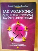 Jak wzmocnić siłę energetyczną naszego organizmu