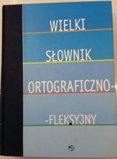 Wielki słownik ortograficzno-fleksyjny