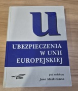 Ubezpieczenia w Unii Europejskiej  Jan Monkiewicz