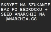 Skrypt na szukanie baz po bedrocku + SEED ANARCHII na ANARCHIA.GG