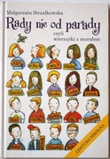 RADY NIE OD PARADY CZYLI WIERSZYKI Z MORAŁEM - Małgorzata Strzałkowska