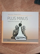 Plus minus. Podręcznik do myślenia. Janusz Kapusta. 