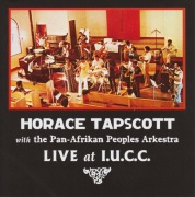 Horace Tapscott With The Pan-Afrikan Peoples Arkestra – Live At I.U.C.C.