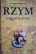 Rzym ludzie baroku. Kazimierz Chłędowski